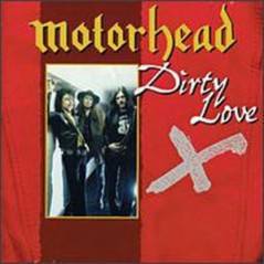 Motörhead : Dirty Love